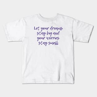 Dreams Kids T-Shirt